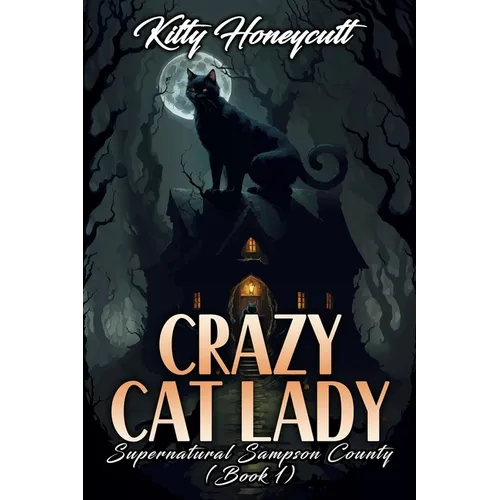 Crazy Cat Lady: Supernatural Sampson County (Book 1)
