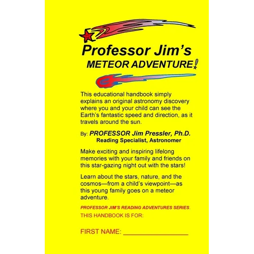 Professor Jim's METEOR ADVENTURE: An Educational Handbook that Simply Explains an Original Astronomical Discovery Where You and Your Child Can See the