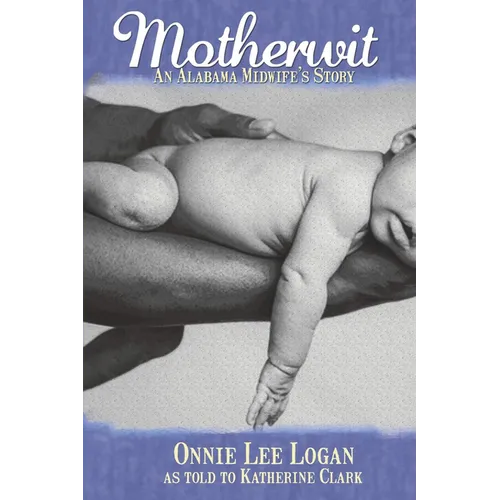 Motherwit: An Alabama Midwife's Story