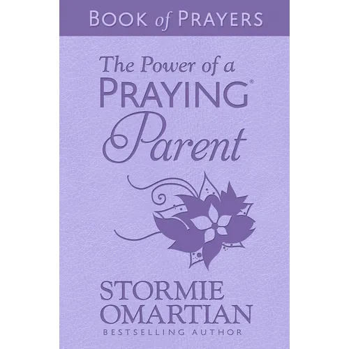 The Power of a Praying Parent Book of Prayers (Milano Softone)