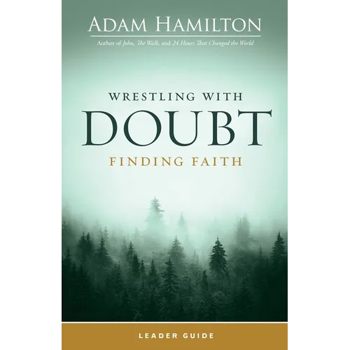 Wrestling with Doubt, Finding Faith Leader Guide