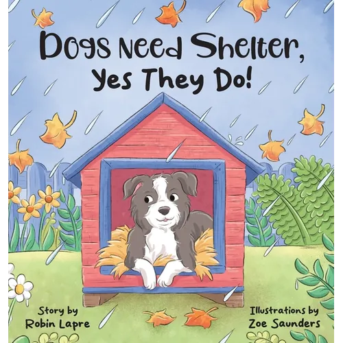 Dogs Need Shelter, Yes They Do!