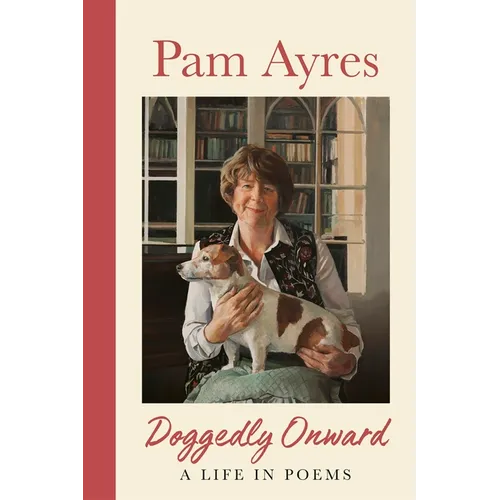 Doggedly Onward: The Collected Poems