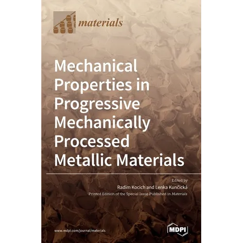 Mechanical Properties in Progressive Mechanically Processed Metallic Materials