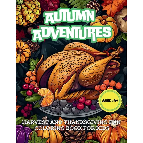 Autumn Adventures: Harvest and Thanksgiving Fun Coloring Book for Kids