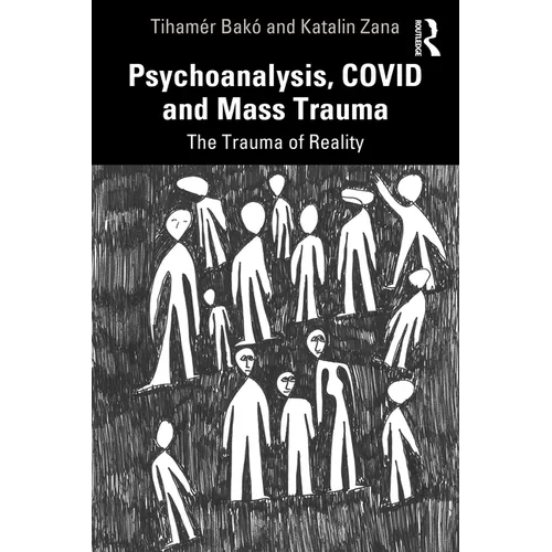 Psychoanalysis, Covid and Mass Trauma: The Trauma of Reality