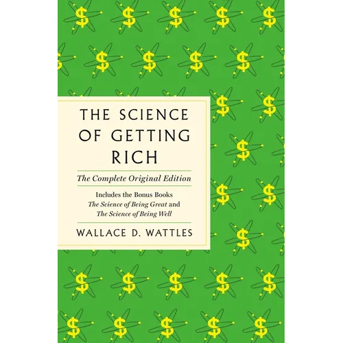 The Science of Getting Rich: The Complete Original Edition with Bonus Books