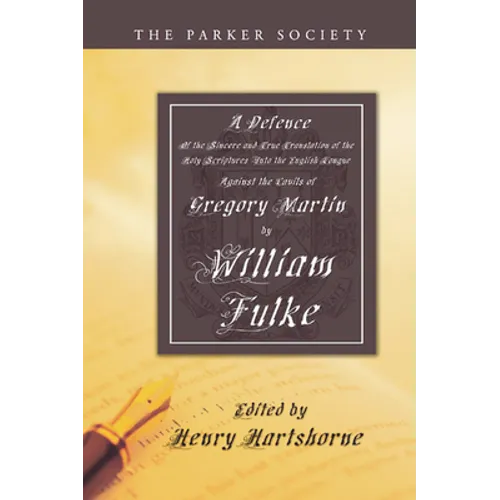 A Defence of the Sincere and True Translations of the Holy Scriptures into the English Tongue