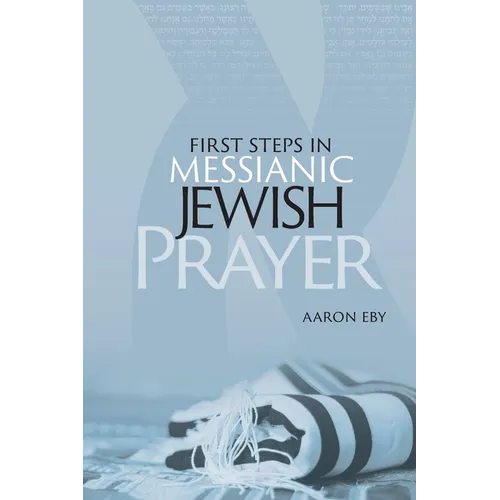 First Steps in Messianic Jewish Prayer