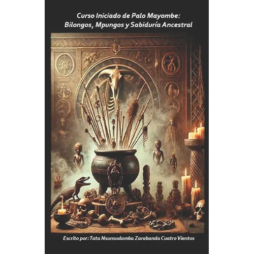 Curso Iniciado de Palo Mayombe: Bilongos, Mpungos y Sabiduría Ancestral