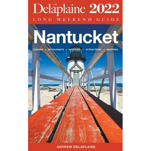 Nantucket - The Delaplaine Long Weekend Guide
