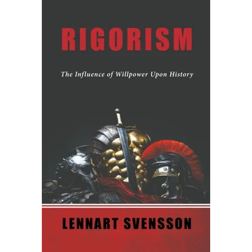 Rigorism: The Influence of Willpower Upon History