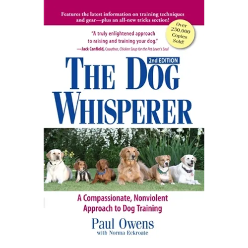 The Dog Whisperer: A Compassionate, Nonviolent Approach to Dog Training