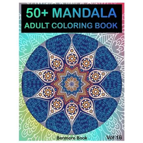 50+ Mandala: Adult Coloring Book 50 Mandala Images Stress Management Coloring Book For Relaxation, Meditation, Happiness and Relief
