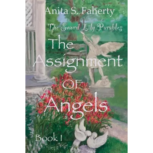 The Sword Lily Parables: The Assignment of Angels