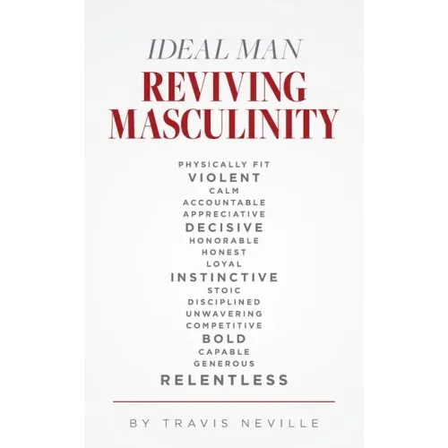 Ideal Man REVIVING MASCULINITY: Reviving Masculinity
