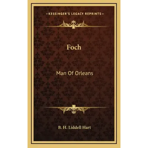 Foch: Man of Orleans