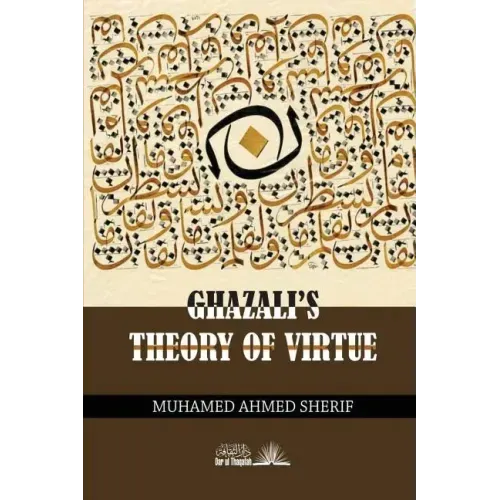 Ghazali's theory of Virtue