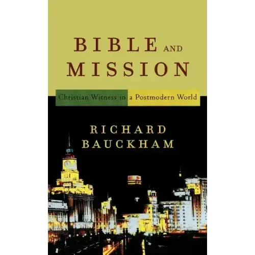 Bible and Mission: Christian Witness in a Postmodern World