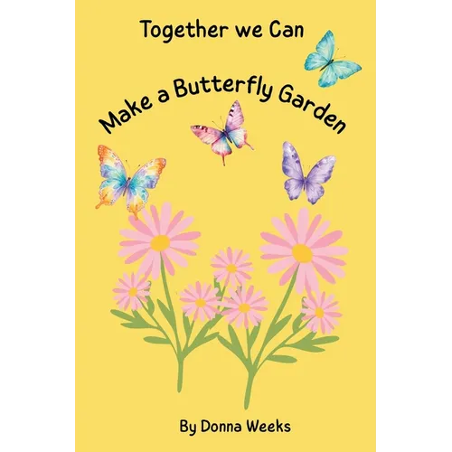 Together We Can Make a Butterfly Garden