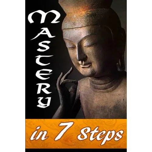 Mastery in 7 Steps