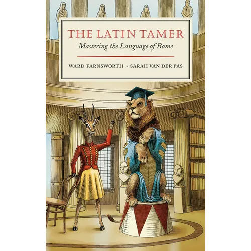The Latin Tamer: Mastering the Language of Rome