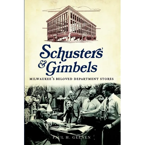 Schuster's and Gimbels: Milwaukee's Beloved Department Stores