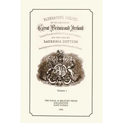 FAIR-BAIRN'S CRESTS OF GREAT BRITAIN AND IRELAND Volume One