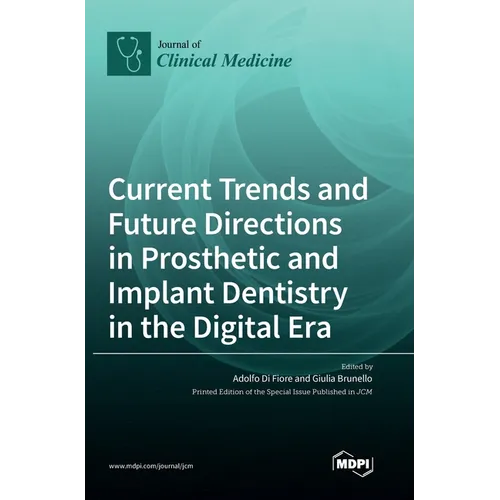 Current Trends and Future Directions in Prosthetic and Implant Dentistry in the Digital Era