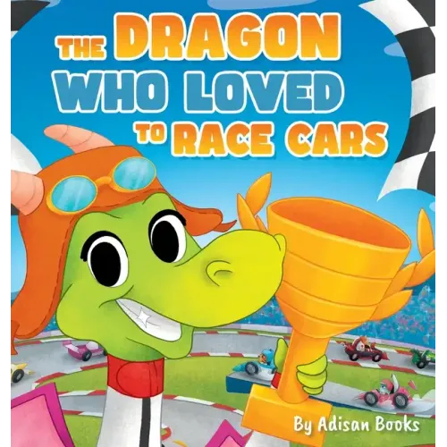 The Dragon Who Loved To Race Cars