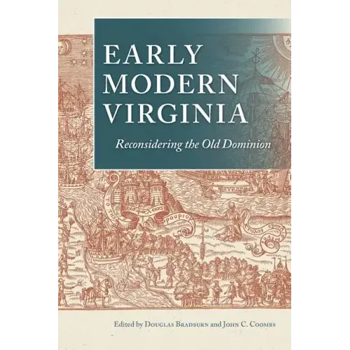 Early Modern Virginia: Reconsidering the Old Dominion