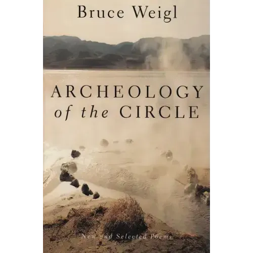 Archeology of the Circle: New and Selected Poems