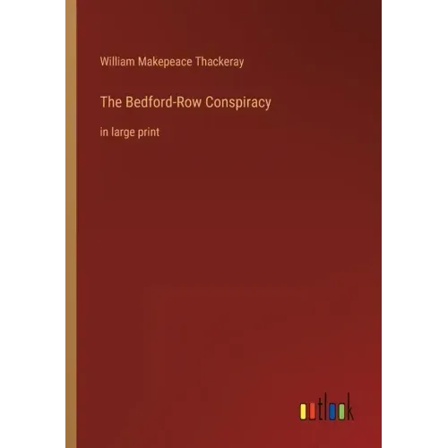 The Bedford-Row Conspiracy: in large print