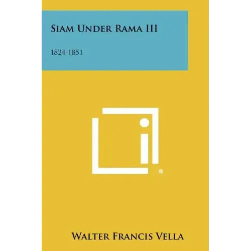Siam Under Rama III: 1824-1851