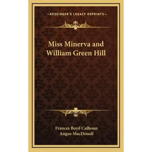 Miss Minerva and William Green Hill