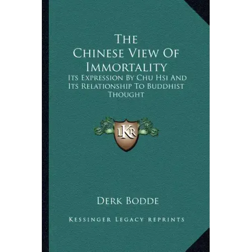 The Chinese View of Immortality: Its Expression by Chu Hsi and Its Relationship to Buddhist Thought