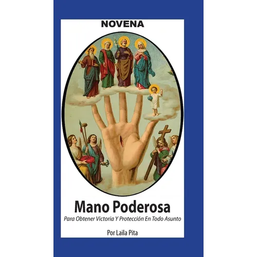 Novena De Mano Poderosa para Obtener Victoria y Protección en Todo Asunto