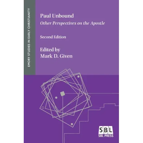 Paul Unbound: Other Perspectives on the Apostle
