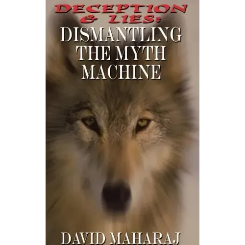 Deception & Lies: Dismantling the Myth Machine