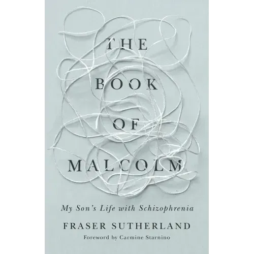 The Book of Malcolm: My Son's Life with Schizophrenia
