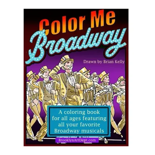 Color Me Broadway: All ages coloring book