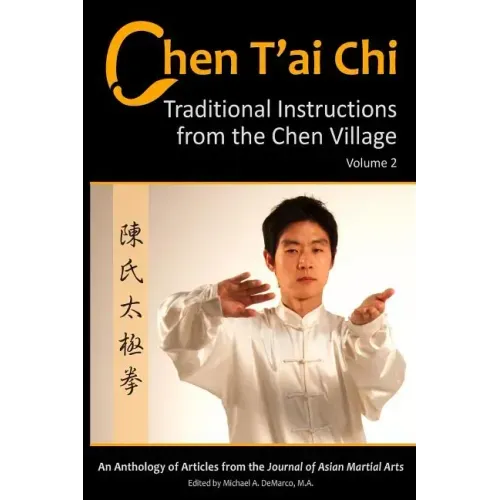 Chen T'ai Chi: : Traditional Instructions from the Chen Village, Volume 2