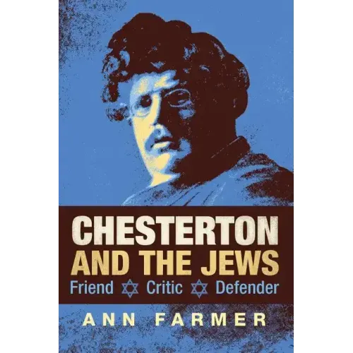 Chesterton and the Jews: Friend, Critic, Defender