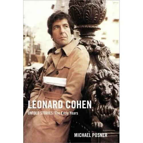 Leonard Cohen, Untold Stories: The Early Years