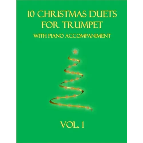 10 Christmas Duets for Trumpet with Piano Accompaniment: Vol. 1