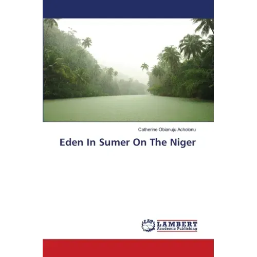Eden In Sumer On The Niger