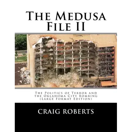The Medusa File II: The Politics of Terror and the Oklahoma City Bombing (Large Print Edition)