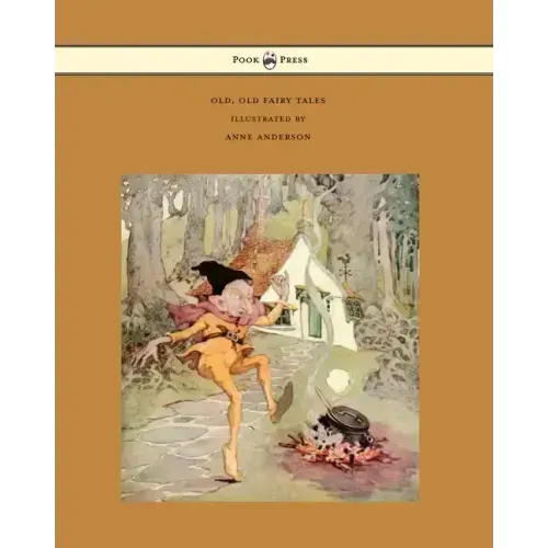 Old, Old Fairy Tales - Illustrated by Anne Anderson