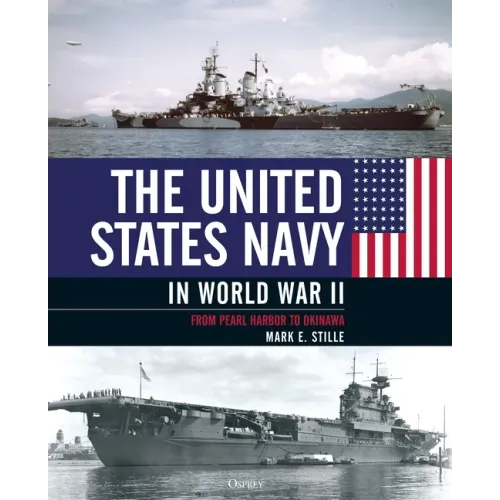 The United States Navy in World War II: From Pearl Harbor to Okinawa