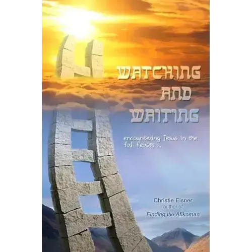 Watching and Waiting: Encountering Jesus in the Fall Feasts